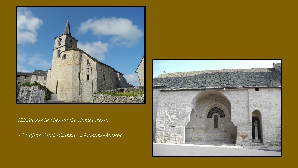 Située sur le chemin de Compostelle L’ Eglise Saint Etienne à Aumont-Aubrac 