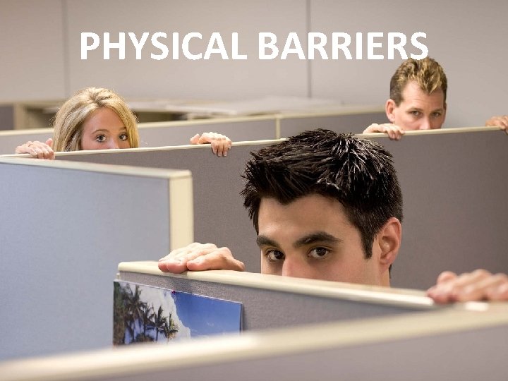 PHYSICAL BARRIERS 