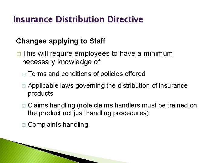 Insurance Distribution Directive Changes applying to Staff � This will require employees to have