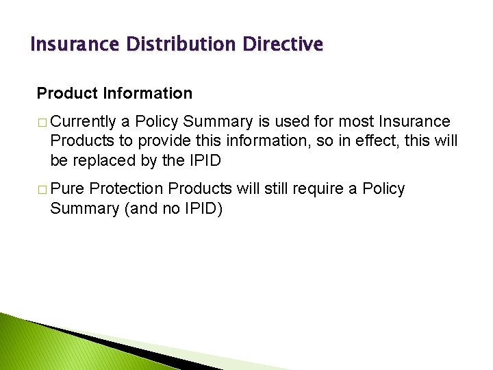 Insurance Distribution Directive Product Information � Currently a Policy Summary is used for most
