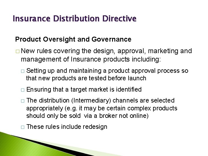 Insurance Distribution Directive Product Oversight and Governance � New rules covering the design, approval,