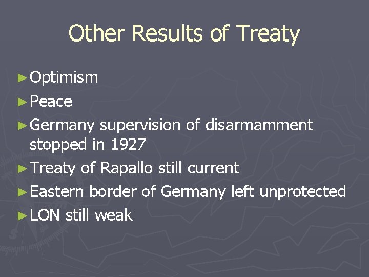 Other Results of Treaty ► Optimism ► Peace ► Germany supervision of disarmamment stopped