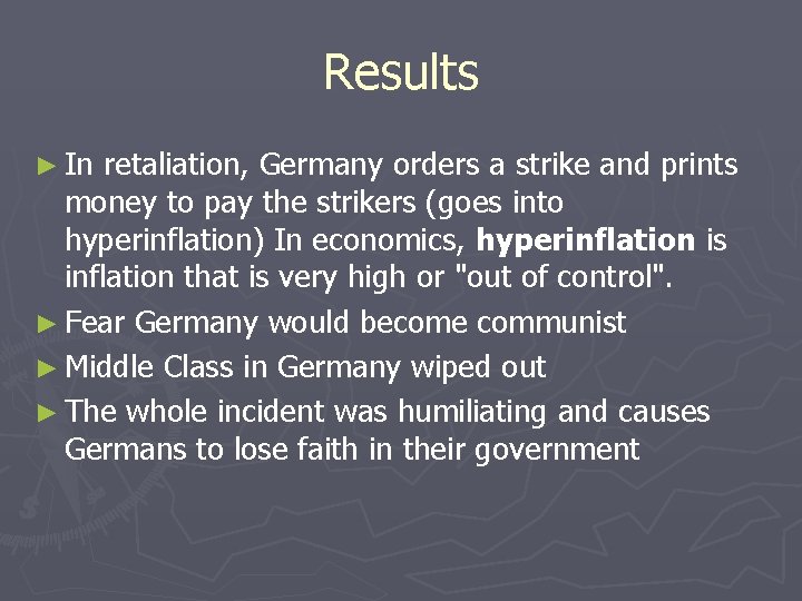 Results ► In retaliation, Germany orders a strike and prints money to pay the