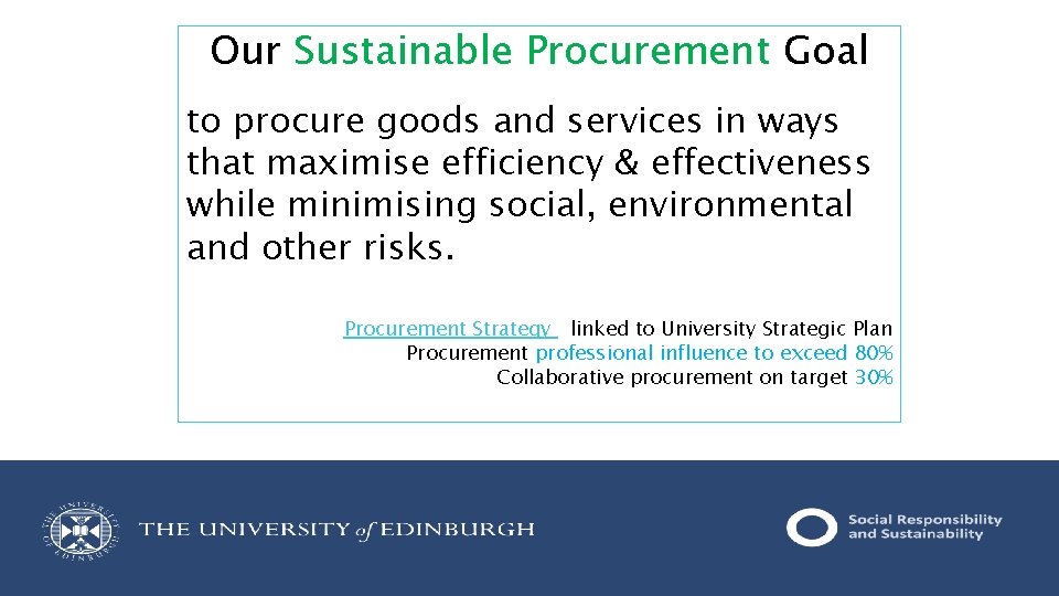 Our Sustainable Procurement Goal to procure goods and services in ways that maximise efficiency