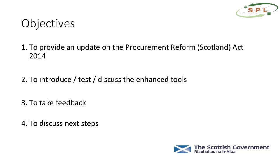 Objectives 1. To provide an update on the Procurement Reform (Scotland) Act 2014 2.