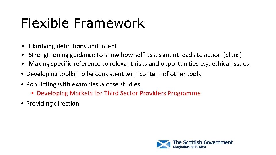 Flexible Framework • Clarifying definitions and intent • Strengthening guidance to show self-assessment leads