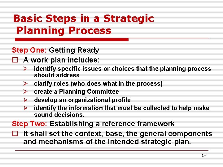 Basic Steps in a Strategic Planning Process Step One: Getting Ready o A work