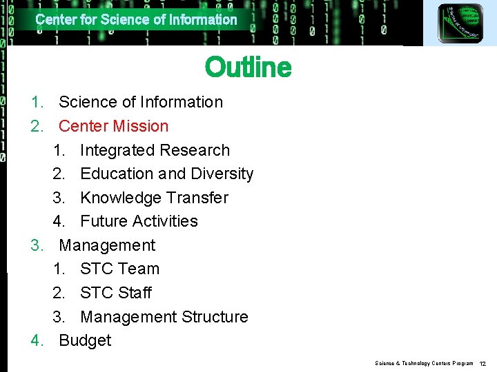 Center for Science of Information Outline 1. Science of Information 2. Center Mission 1.