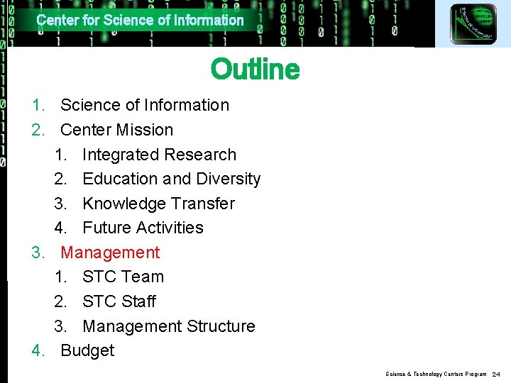 Center for Science of Information Outline 1. Science of Information 2. Center Mission 1.