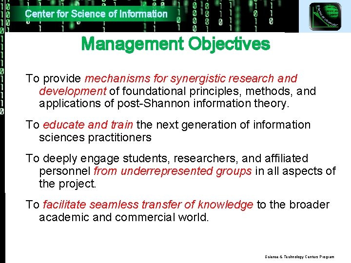 Center for Science of Information Management Objectives To provide mechanisms for synergistic research and