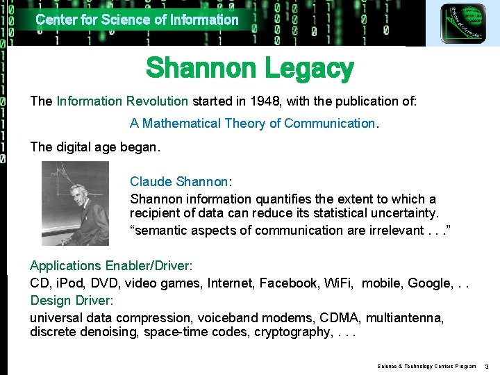 Center for Science of Information Shannon Legacy The Information Revolution started in 1948, with