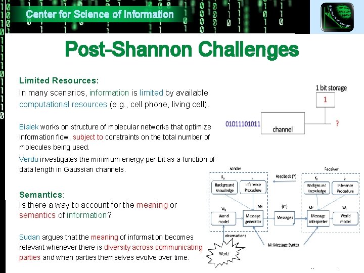 Center for Science of Information Post-Shannon Challenges Limited Resources: In many scenarios, information is