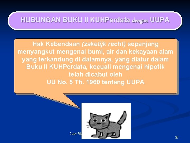 HUBUNGAN BUKU II KUHPerdata dengan UUPA Hak Kebendaan (zakelijk recht) sepanjang menyangkut mengenai bumi,