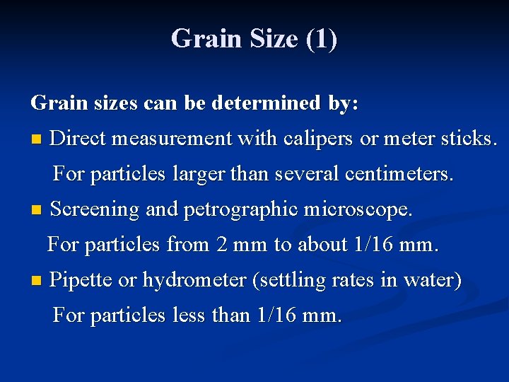 Grain Size (1) Grain sizes can be determined by: n Direct measurement with calipers