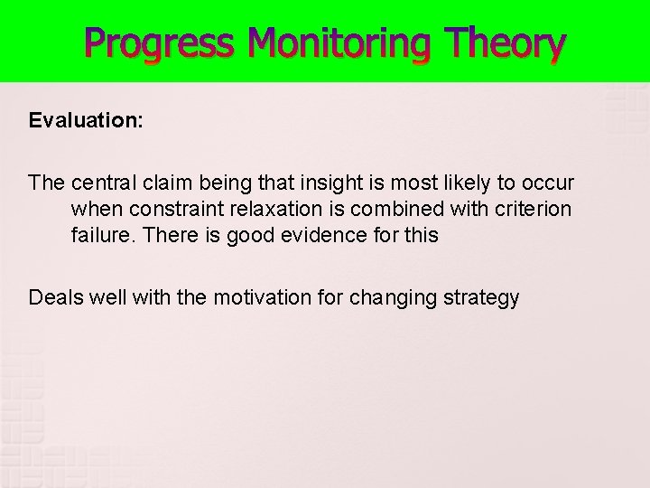 Progress Monitoring Theory Evaluation: The central claim being that insight is most likely to