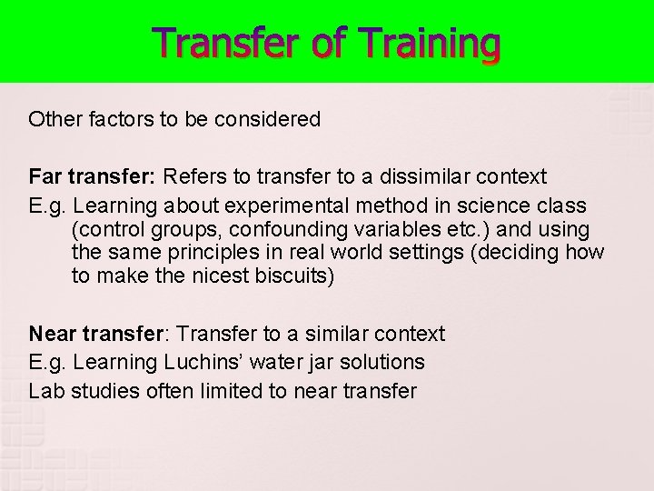 Transfer of Training Other factors to be considered Far transfer: Refers to transfer to Transfer of Training Other factors to be considered Far transfer: Refers to transfer to
