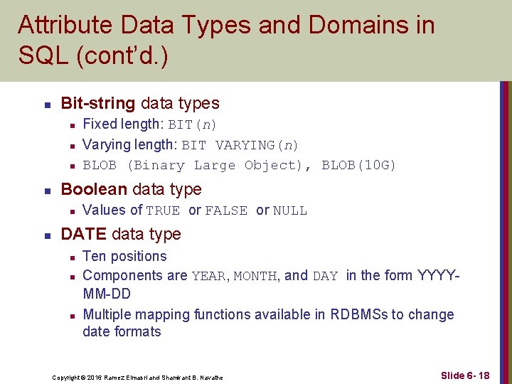 Attribute Data Types and Domains in SQL (cont’d. ) n Bit-string data types n
