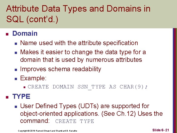 Attribute Data Types and Domains in SQL (cont’d. ) n Domain n n Name