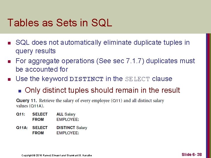 Tables as Sets in SQL n n n SQL does not automatically eliminate duplicate