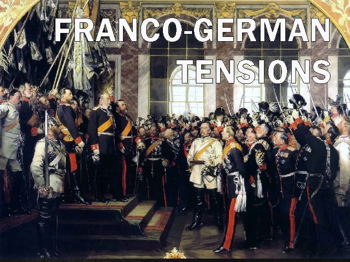 FRANCO-GERMAN TENSIONS 