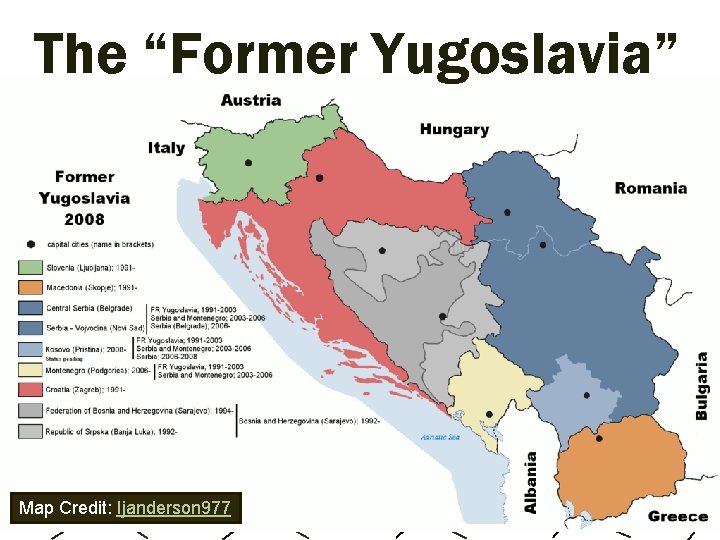 The “Former Yugoslavia” Map Credit: Ijanderson 977 