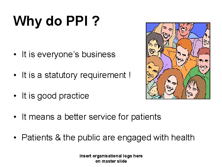 Why do PPI ? • It is everyone’s business • It is a statutory