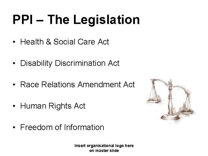 PPI – The Legislation • Health & Social Care Act • Disability Discrimination Act