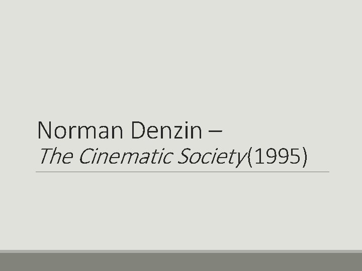 Norman Denzin – The Cinematic Society (1995) 