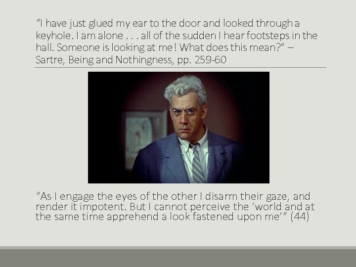 “I have just glued my ear to the door and looked through a keyhole.