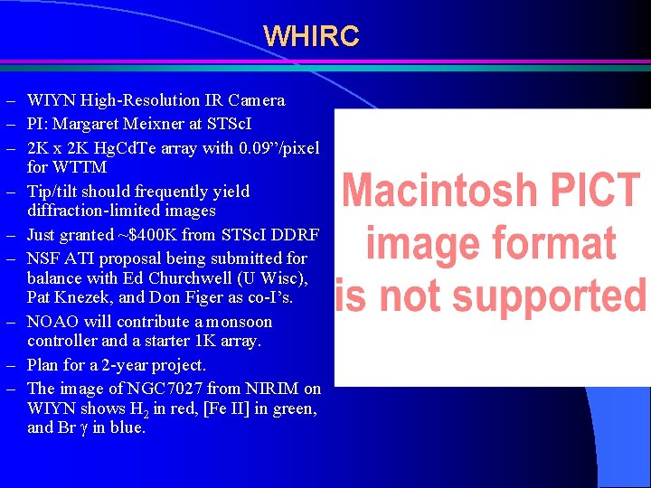 WHIRC – WIYN High-Resolution IR Camera – PI: Margaret Meixner at STSc. I –