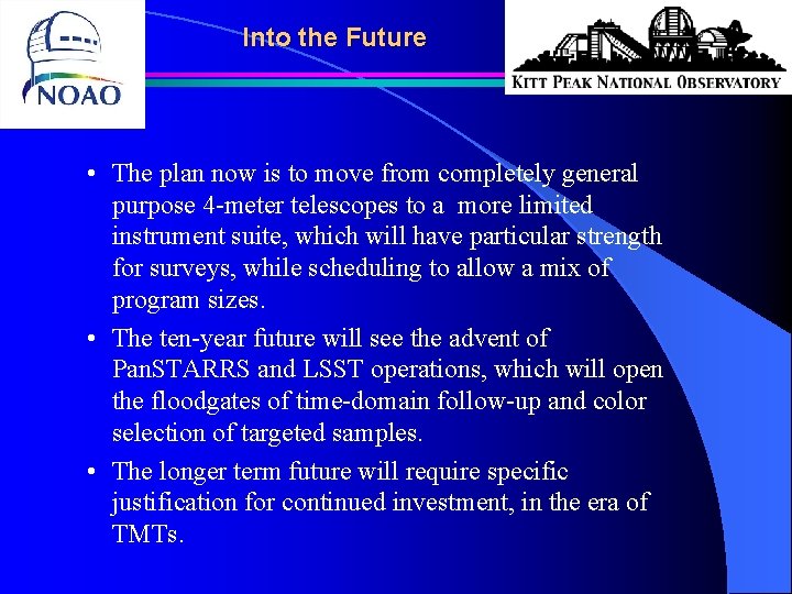 Into the Future • The plan now is to move from completely general purpose