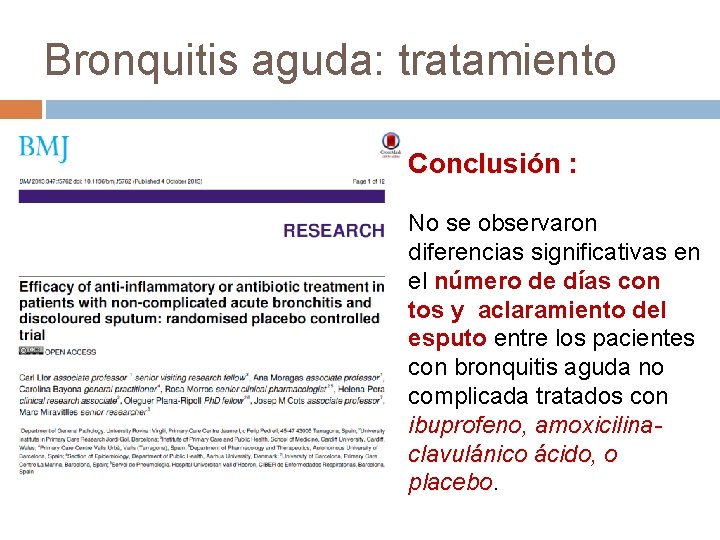 Bronquitis aguda: tratamiento Conclusión : No se observaron diferencias significativas en el número de