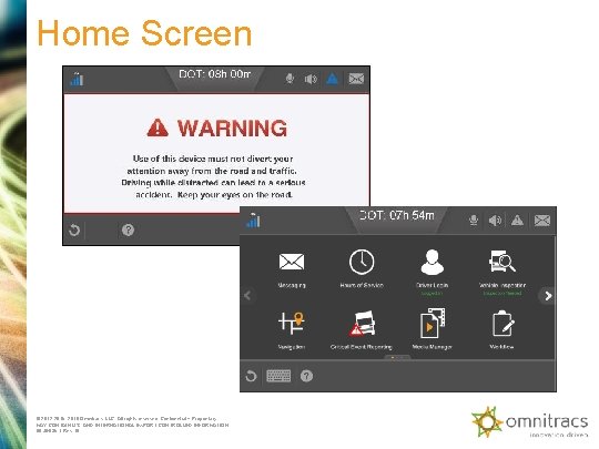 Home Screen © 2012 -2015, 2018 Omnitracs, LLC. All rights reserved. Confidential + Proprietary.