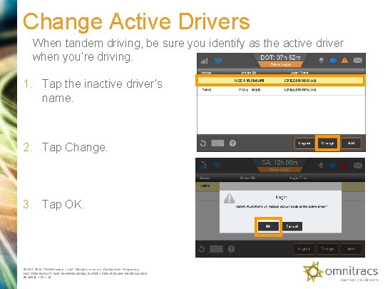 Change Active Drivers When tandem driving, be sure you identify as the active driver