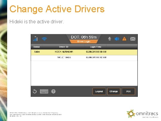 Change Active Drivers Hideki is the active driver. © 2012 -2015, 2018 Omnitracs, LLC.