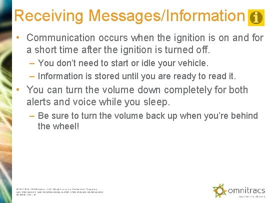 Receiving Messages/Information • Communication occurs when the ignition is on and for a short