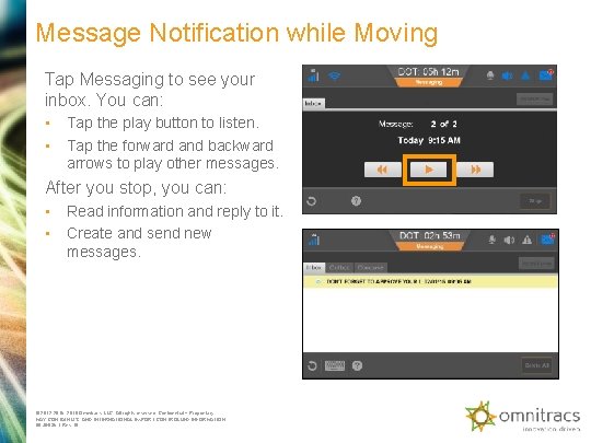 Message Notification while Moving Tap Messaging to see your inbox. You can: • •