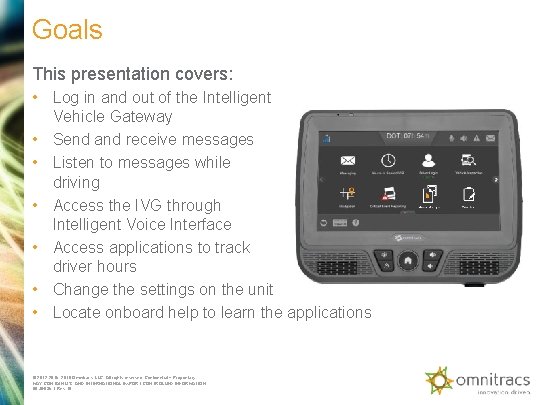 Goals This presentation covers: • Log in and out of the Intelligent Vehicle Gateway