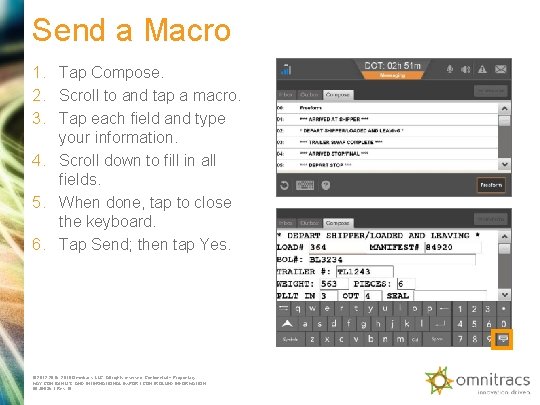 Send a Macro 1. Tap Compose. 2. Scroll to and tap a macro. 3.