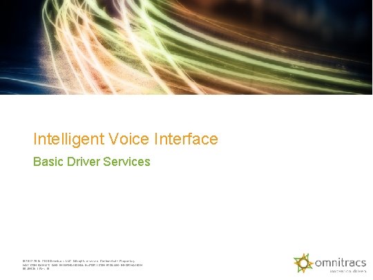 Intelligent Voice Interface Basic Driver Services © 2012 -2015, 2018 Omnitracs, LLC. All rights