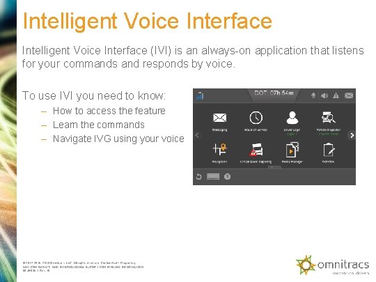 Intelligent Voice Interface (IVI) is an always-on application that listens for your commands and