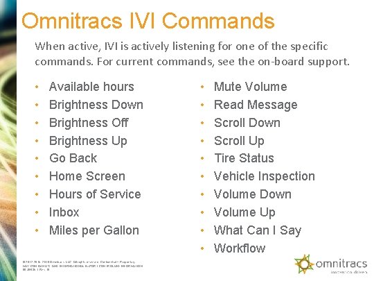 Omnitracs IVI Commands When active, IVI is actively listening for one of the specific