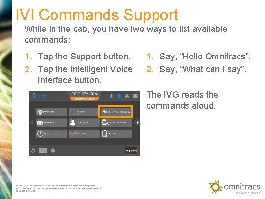 IVI Commands Support While in the cab, you have two ways to list available