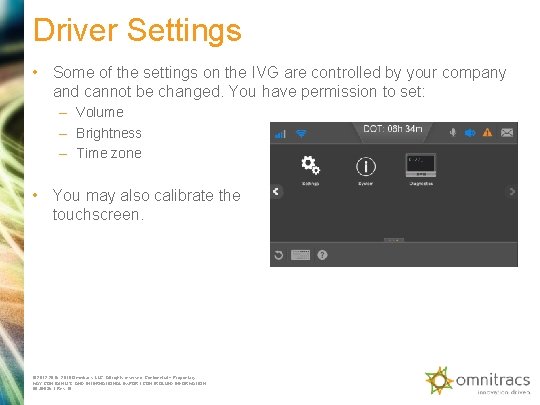 Driver Settings • Some of the settings on the IVG are controlled by your