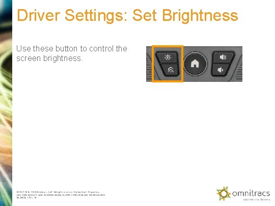 Driver Settings: Set Brightness Use these button to control the screen brightness. © 2012