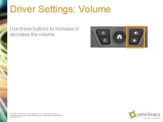 Driver Settings: Volume Use these buttons to increase or decrease the volume. © 2012