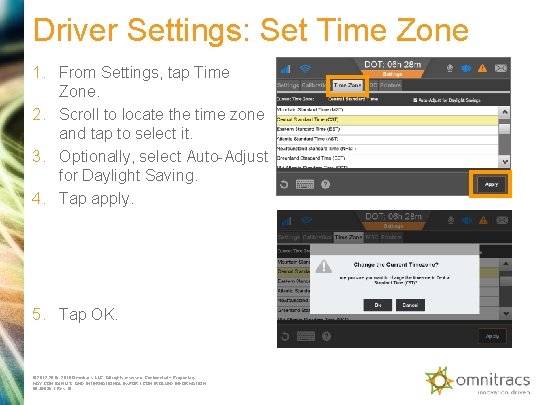 Driver Settings: Set Time Zone 1. From Settings, tap Time Zone. 2. Scroll to