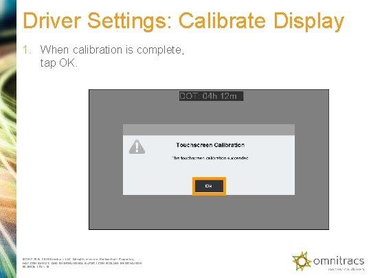 Driver Settings: Calibrate Display 1. When calibration is complete, tap OK. © 2012 -2015,