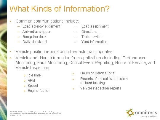 What Kinds of Information? • Common communications include: – – • • Load acknowledgement