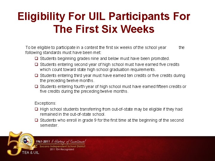 Eligibility For UIL Participants For The First Six Weeks To be eligible to participate